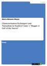 Titel: Characterization Techniques and Naturalism in Stephen Crane`s "Maggie: A Girl of the Streets"