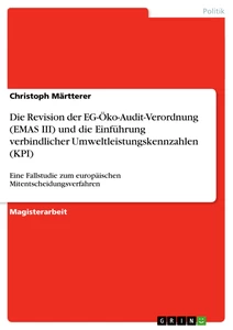 Title: Die Revision der EG-Öko-Audit-Verordnung (EMAS III) und die Einführung verbindlicher Umweltleistungskennzahlen (KPI)