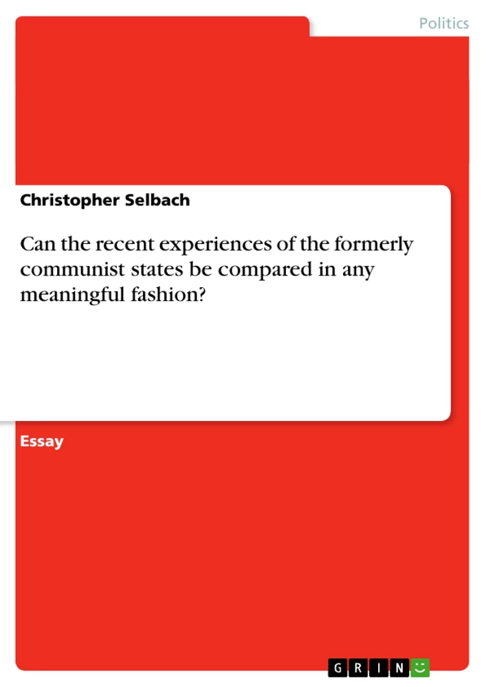 Title: Can the recent experiences of the formerly communist states be compared in any meaningful fashion?