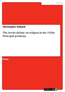 Title: The Soviet debate on religion in the 1920s. Principal positions
