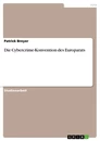 Title: Die Cybercrime-Konvention des Europarats