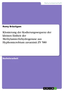 Título: Klonierung der Kodierungssequenz der kleinen Einheit der Methylamin-Dehydrogenase aus Hyphomicrobium zavarzinii ZV 580