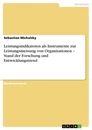 Titel: Leistungsindikatoren als Instrumente zur Leistungsmessung von Organisationen – Stand der Forschung und Entwicklungstrend