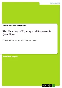 Title: The Meaning of Mystery and Suspense in "Jane Eyre"