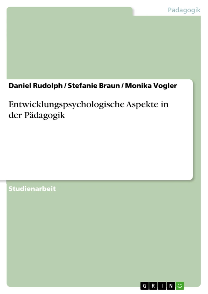 Entwicklungspsychologische Aspekte in der P dagogik Hausarbeiten