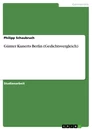 Titre: Günter Kunerts Berlin (Gedichtsvergleich)