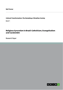 Titel: Religious Syncretism in Brazil: Catholicism, Evangelicalism and Candomblé