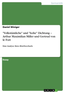 Titre: "Volkstümliche" und "hohe" Dichtung – Arthur Maximilian Miller und Gertrud von le Fort