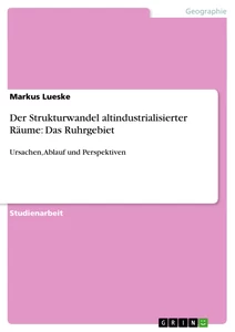 Título: Der Strukturwandel altindustrialisierter Räume: Das Ruhrgebiet