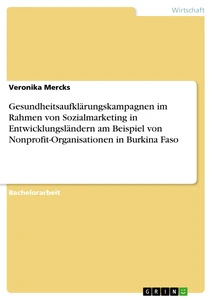 Titre: Gesundheitsaufklärungskampagnen im Rahmen von Sozialmarketing in Entwicklungsländern am Beispiel von Nonprofit-Organisationen in Burkina Faso