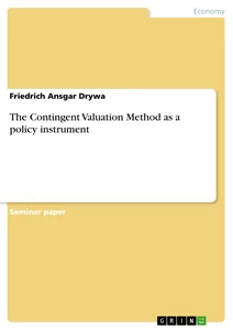 Title: The Contingent Valuation Method as a policy instrument