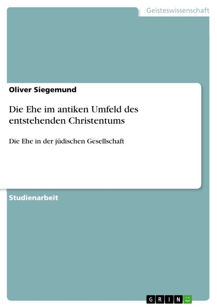 Titre: Die Ehe im antiken Umfeld des entstehenden Christentums