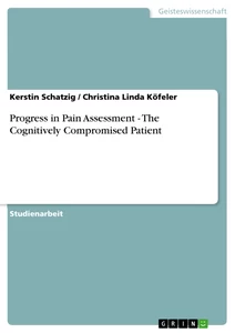Title: Progress in Pain Assessment - The Cognitively Compromised Patient