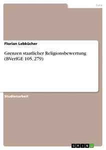 Titre: Grenzen staatlicher Religionsbewertung (BVerfGE 105, 279)