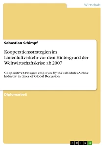 Titre: Kooperationsstrategien im Linienluftverkehr vor dem Hintergrund der Weltwirtschaftskrise ab 2007