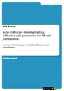 Titel: Actio et Reactio - Interdependenz, -effikation und -penetration bei PR und Journalismus