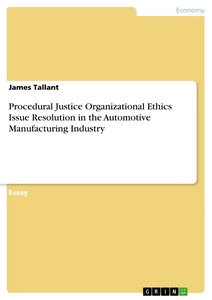 Titre: Procedural Justice  Organizational Ethics Issue Resolution in the Automotive Manufacturing Industry 