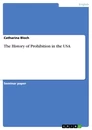 Titel: The History of Prohibition in the USA