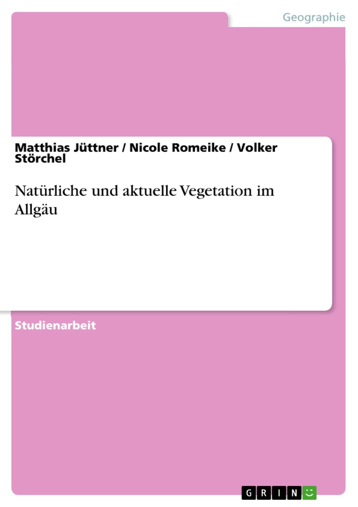 Titel: Natürliche und aktuelle Vegetation im Allgäu