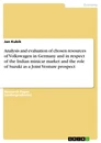 Titre: Analysis and evaluation of chosen resources of Volkswagen in Germany and in respect of the Indian minicar market and the role of Suzuki as a Joint Venture prospect