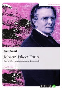 Titel: Johann Jakob Kaup - Der große Naturforscher aus Darmstadt