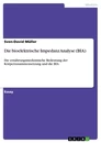 Titel: Die bioelektrische Impedanz Analyse (BIA)