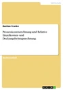 Titel: Prozesskostenrechnung  und Relative Einzelkosten-  und Deckungsbeitragsrechnung