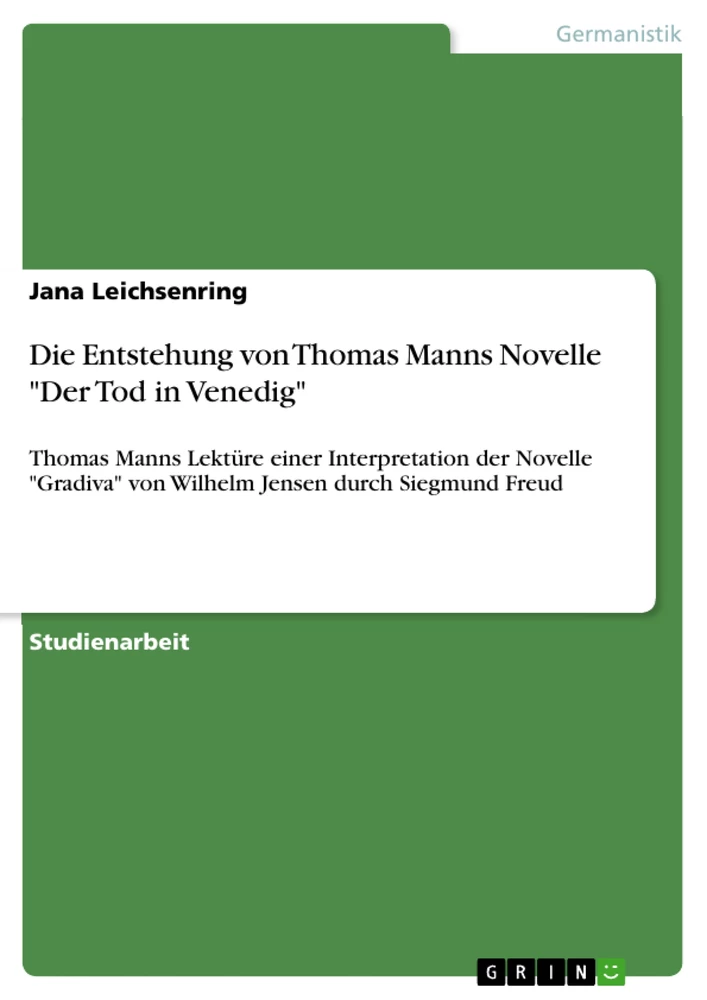 Titel: Die Entstehung von Thomas Manns Novelle "Der Tod in Venedig"