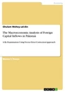 Title: The Macroeconomic Analysis of Foreign Capital Inflows in Pakistan