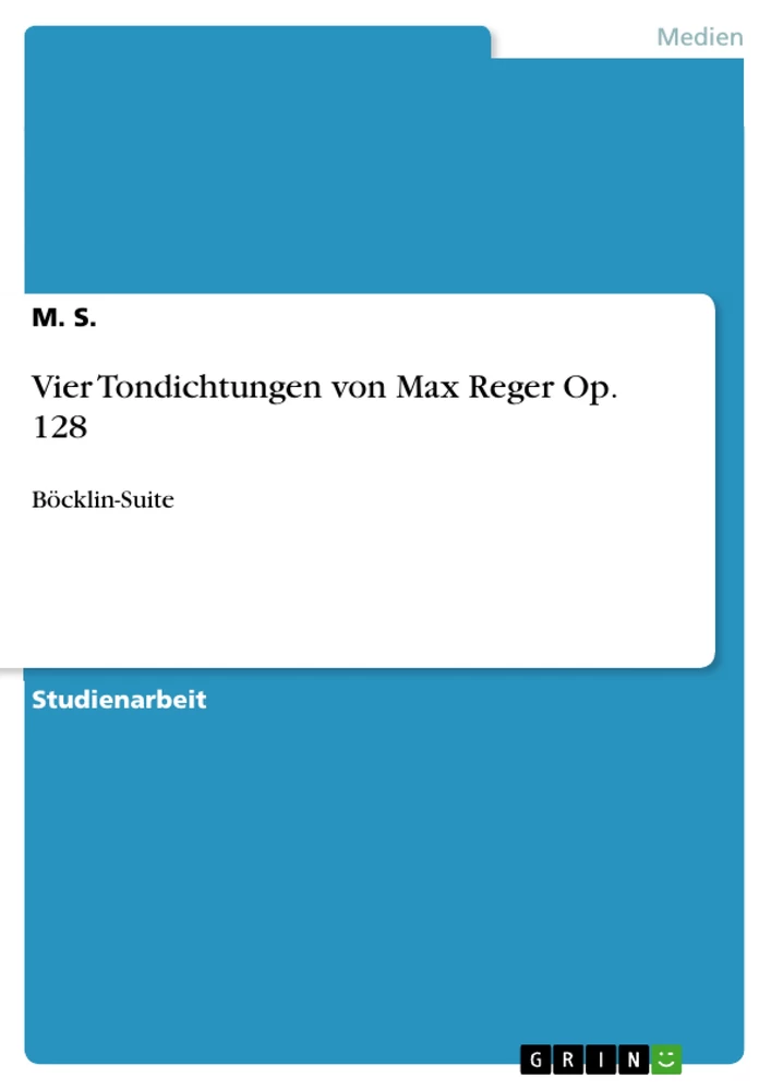 Titel: Vier Tondichtungen von Max Reger Op. 128