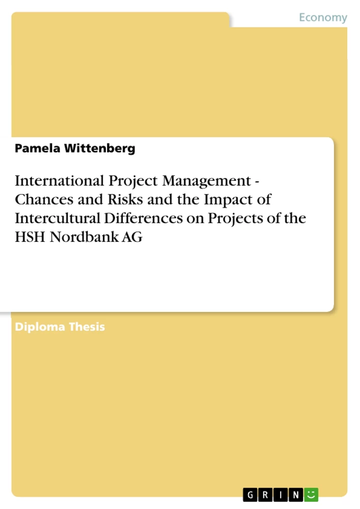 Titel: International Project Management - Chances and Risks and the Impact of Intercultural Differences on Projects of the HSH Nordbank AG
