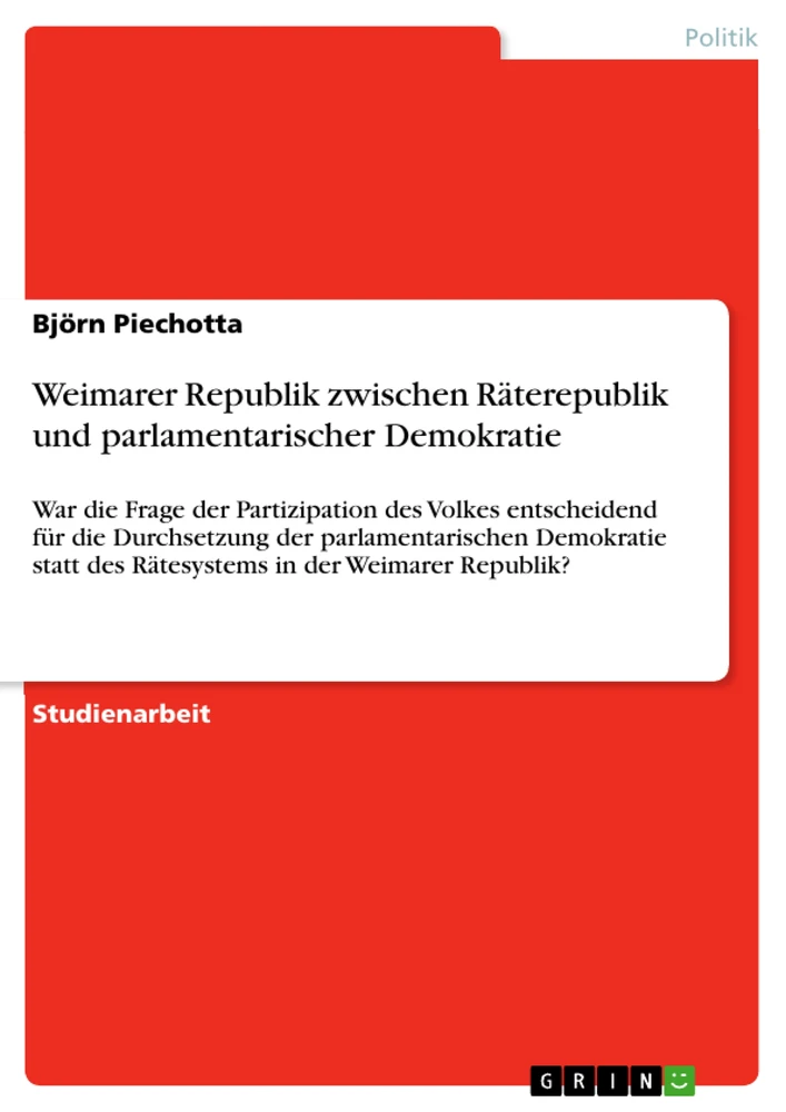 Titel: Weimarer Republik zwischen Räterepublik und parlamentarischer Demokratie