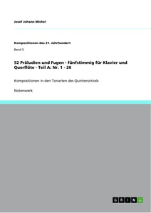 Titre: 52 Präludien und Fugen - fünfstimmig für Klavier und Querflöte - Teil A: Nr. 1 - 26