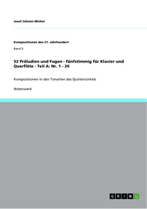 Titel: 52 Präludien und Fugen - fünfstimmig für Klavier und Querflöte - Teil A: Nr. 1 - 26