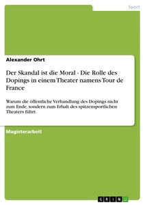 Titre: Der Skandal ist die Moral - Die Rolle des Dopings in einem Theater namens Tour de France
