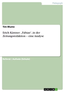 Title: Erich Kästner: „Fabian“, in der Zeitungsredaktion – eine Analyse