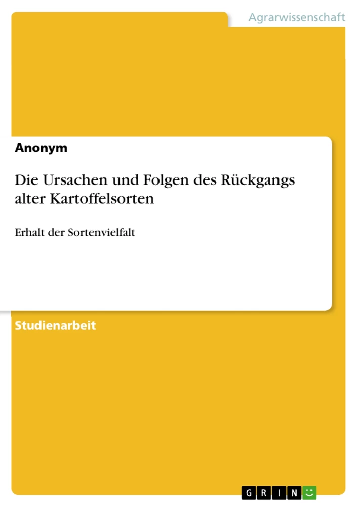 Titel: Die Ursachen und Folgen des Rückgangs alter Kartoffelsorten