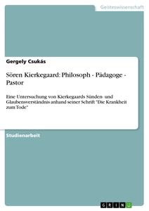 Titel: Sören Kierkegaard: Philosoph - Pädagoge - Pastor