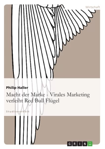 Title: Macht der Marke - Virales Marketing verleiht Red Bull Flügel