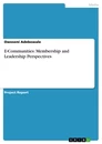 Title: E-Communities: Membership and Leadership Perspectives