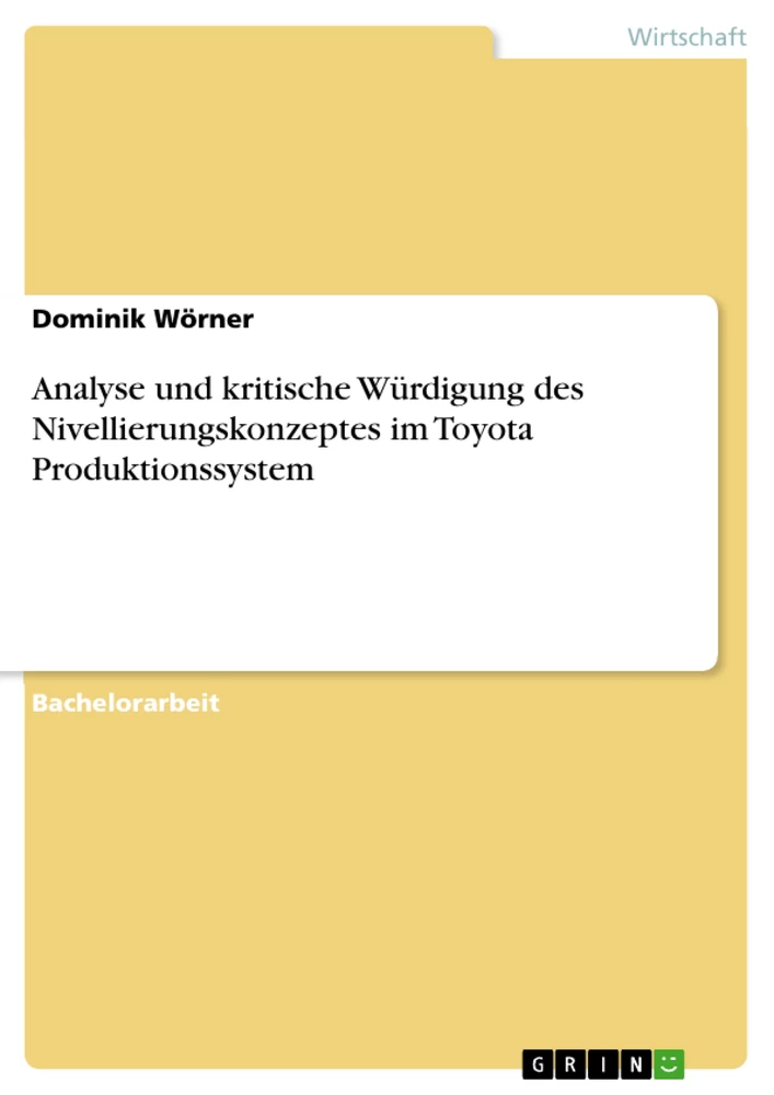 Titel: Analyse und kritische Würdigung des Nivellierungskonzeptes im Toyota Produktionssystem