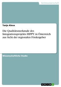 Titre: Die Qualitätsmerkmale des Integrationsprojekts HIPPY in Österreich aus Sicht der regionalen Fördergeber
