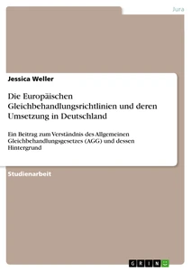 Titel: Die Europäischen Gleichbehandlungsrichtlinien und deren Umsetzung in Deutschland