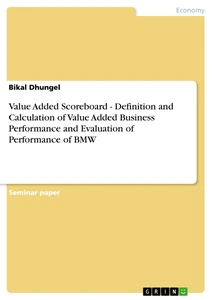 Title: Value Added Scoreboard - Definition and Calculation of Value Added Business Performance and Evaluation of Performance of BMW