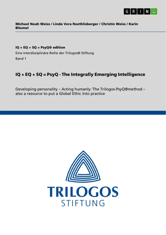 Title: IQ + EQ + SQ = PsyQ - The Integrally Emerging Intelligence