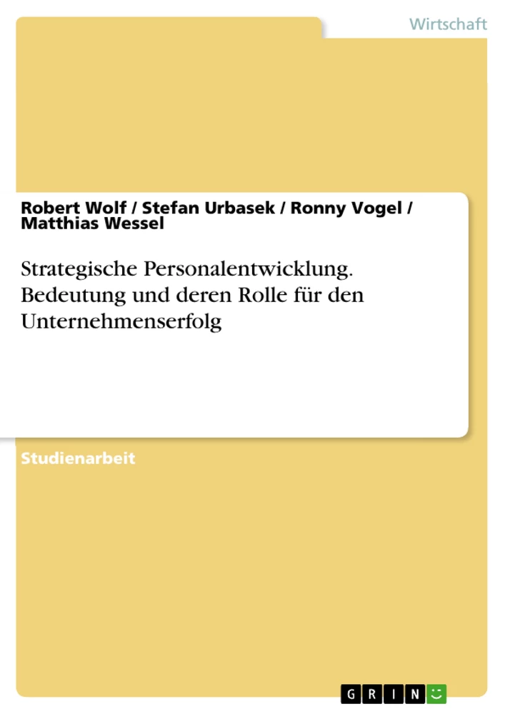 Titel: Strategische Personalentwicklung. Bedeutung und deren Rolle für den Unternehmenserfolg