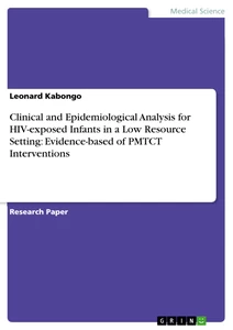 Titel: Clinical and Epidemiological Analysis for HIV-exposed Infants in a Low Resource Setting: Evidence-based of PMTCT Interventions