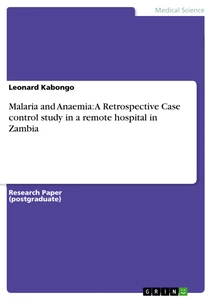 Title: Malaria and Anaemia: A Retrospective Case control study in a remote hospital in Zambia