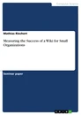 Titel: Measuring the Success of a Wiki for Small Organizations