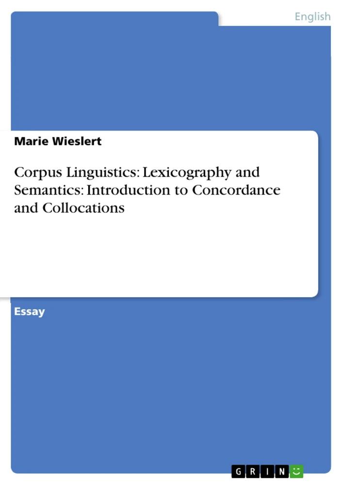 Titel: Corpus Linguistics: Lexicography and Semantics: Introduction to Concordance and Collocations